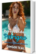 Provocando il patrigno: Racconti erotici estivi (Cronache di un&rsquo;estate proibita Vol. 4)