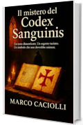 Il mistero del Codex Sanguinis (Le cronache di Fra Guidone Vol. 1)