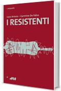 I resistenti (i miosot&igrave;s Vol. 62)