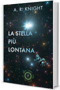 La Stella Pi&ugrave; Lontana (Gli Orizzonti Lontani Vol. 1)