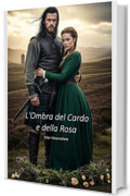 L'Ombra del Cardo e della Rosa