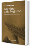 Bagnine tutte bagnate: Erotica lesbo piede anale intensa