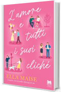 L'amore e tutti i suoi clich&eacute;
