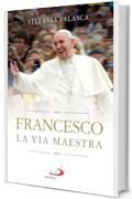 Francesco. La via maestra