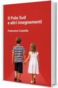 Il Polo Sud e altri insegnamenti