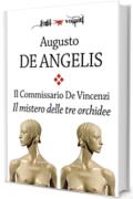 Il Commissario De Vincenzi. Il mistero delle tre orchidee (Fogli volanti)
