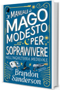 Il Manuale del Mago Modesto per sopravvivere nell'Inghilterra medievale