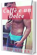 Caff&egrave; e un Dolce