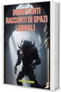 Inquietanti Racconti di Spazi Liminali