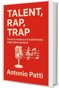 Talent, rap, trap: Come la musica si &egrave; trasformata negli ultimi decenni