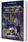 Buio sulla citt&agrave;: Una nuova inchiesta per Matilde Serao (Le inchieste di Matilde Serao)