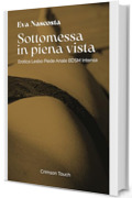 Sottomessa in piena vista: Erotica lesbo piede anale BDSM intensa (Bagnine tutte bagnate Vol. 4)