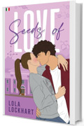 Seeds of Love: Romance universitaria: amici che diventano amanti, passioni e ideali in conflitto (University of Mountain Springs: Versione italiana Vol. 1)