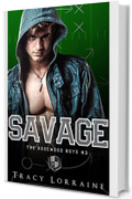 Savage: Un High School Bully Romance (The Rosewood Boys Vol. 3)