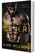 Il Re delle Ceneri (Italian Edition: King of Ashes) (Italian Translation - Kingdom of Sinners)