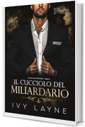 Il cucciolo del miliardario: Una storia d'amore miliardaria (La Saga dei Winters Vol. 3)