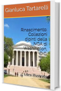 Rinascimento: Collezioni dipinti della NGA di Washington, D.C.: Libro illustrato (Gianluca Tartarelli Books ink.)