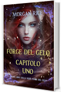 Forge del Gelo: Capitolo Uno (Primo Libro della serie Forge del Gelo)