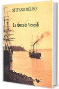 La risata di Venerd&igrave;: Breve saggio su due opere distanti nel tempo: Robinson Crusoe e Venerd&igrave; o il limbo del Pacifico