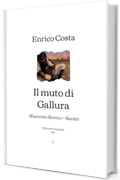 Il muto di Gallura: (Racconto Storico ‒ Sardo) | Edizione integrale (1912)