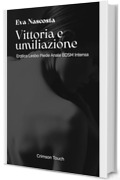 Vittoria e umiliazione: Erotica lesbo piede anale BDSM intensa (Pista e sottomissione Vol. 2)