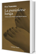 La punizione lunga: Erotica lesbo piede anale BDSM intensa (Bagnine tutte bagnate Vol. 6)