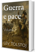 Guerra e pace: Volume 1