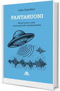 Fantasuoni: Mondi sonori nella cinematografia fantascientifica