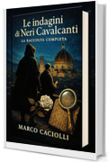 Le indagini di Neri Cavalcanti: la raccolta completa