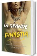 LA GRANDE DINASTIA : Una storia di passione, poligamia e buon governo (Saga di Hasyim Vol. 1)