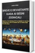 Breve e devastante guida ai segni zodiacali: O, per dirla in un modo meno scientifico e pi&ugrave; terra-terra: Perch&eacute; la tua personalit&agrave; &egrave; un errore di calcolo astronomico
