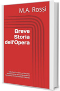 Breve Storia dell&rsquo;Opera: Dalle Corti ai Teatri, un Percorso Appassionante per Comprendere il Fenomeno che Ha Incantato il Mondo