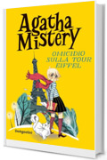 Agatha Mistery. Omicidio sulla Tour Eiffel (Agatha Mistery (ed. speciale) Vol. 5)