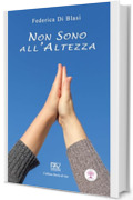 NON SONO ALL&rsquo;ALTEZZA