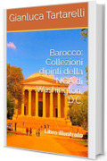 Barocco: Collezioni dipinti della NGA di Washington, D.C.: Libro illustrato (Gianluca Tartarelli Books ink.)