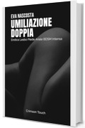 Umiliazione doppia: Erotica lesbo piede anale BDSM intensa (Pista e sottomissione Vol. 4)