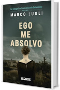 Ego me absolvo (Le indagini del commissario Gelsomino Vol. 2)