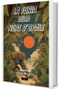 La furia della Tigre d'opale (Il ciclo del cavaliere)