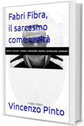 Fabri Fibra, il sarcasmo come verit&agrave; (Filosofia in rima Vol. 3)