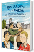 Mio padre, tuo padre: Due uomini contro l'odio del conflitto israelopalestinese