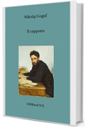 Il cappotto: (Edizione integrale)