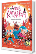 Anna Kadabra. Pericolo alla villa