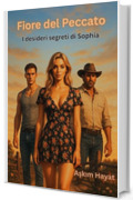 Fiore del Peccato: I desideri segreti di Sophia