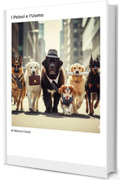 I PELOSI e l'UOMO: Dieci racconti, dieci cani, un solo passo condiviso (tracce d'autore Vol. 7)