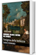 Giorgione: colore e natura nell'infinito: l'enigma della bellezza (L'arte del Rinascimento)