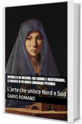 Antonello da Messina: tra Fiandre e Mediterraneo, la nascita di un nuovo linguaggio pittorico: L&rsquo;arte che unisce Nord e Sud (L'arte del Rinascimento)