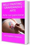 Belly Painting - gravidanza e arte : Arte sul pancione