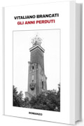 Gli anni perduti: con una introduzione di Manuel Fasano