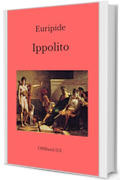 Ippolito: (Edizione integrale)