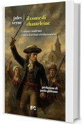 Il Conte di Chanteleine: L&rsquo;epopea vandeana contro il Terrore rivoluzionario